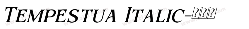 Tempestua Italic字体转换 Tempestua Italic字体转换